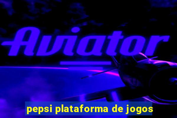 pepsi plataforma de jogos